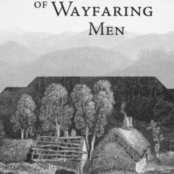 Cover of 'A Lodging of Wayfaring Men' by Paul Rosenberg. The cover art is a detailed black and white etching that depicts a tranquil rural scene. In the foreground, there's a rustic cabin surrounded by lush trees, suggesting contemplation and solitude. In the background, a range of majestic mountains stretches across the horizon, conveying a sense of grandeur and the journey. The title is etched at the top in an elegant, classic typeface with the author's name below, all set against the serene backdrop.