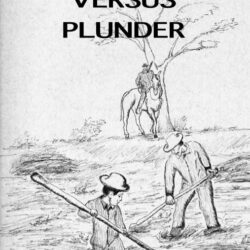 Book cover of 'Production Versus Plunder' by Paul Rosenberg. The cover is a monochrome sketch depicting two men in a barren landscape, facing each other from a distance. One man on the left is holding a shovel, poised to dig into the earth, representing production. The other man on the right stands with a gun slung over his shoulder, symbolizing plunder. Above them, the title is boldly presented in capitalized letters, with the author's name below. The sketch style evokes themes of economic principles and societal choices.