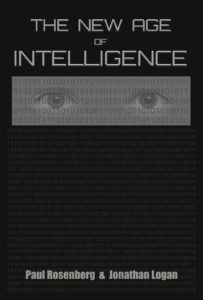 Cover of the book 'The New Age of Intelligence' by Paul Rosenberg & Jonathan Logan. The design features a dark, matrix-like background filled with binary code in subtle gray, symbolizing the digital era. Two stylized eyes sit atop the pattern, hinting at surveillance or awareness. The book's title is in bold, white, uppercase letters at the upper half, creating a stark contrast against the dark backdrop. The authors' names are displayed at the bottom in a clean, white font. The overall aesthetic is sleek and modern, suggestive of themes related to technology and intelligence.